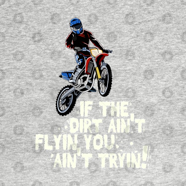 Dirt Bike Out Motocross Gift Dirt Ain't Flying Dirt Bike Product by Linco